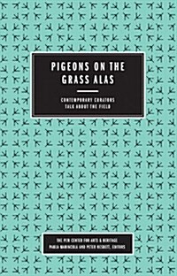 Pigeons on the Grass Alas: Contemporary Curators Talk about the Field (Paperback)