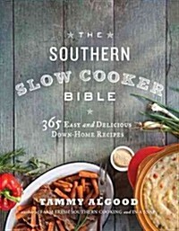 The Southern Slow Cooker Bible: 365 Easy and Delicious Down-Home Recipes (Paperback)