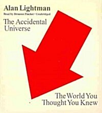 The Accidental Universe: The World You Thought You Knew (Audio CD)