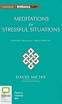 Meditations for Stressful Situations: Finding Peace in the Everyday (Audio CD, Library)