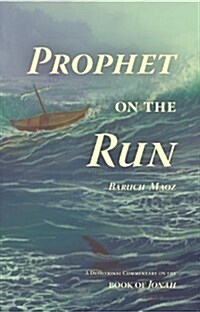 Prophet on the Run: A Devotional Commentary on the Book of Jonah (Paperback)
