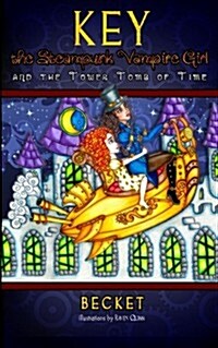 Key the Steampunk Vampire Girl and the Tower Tomb of Time (Paperback)