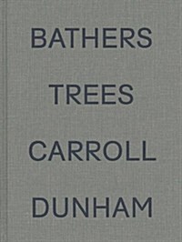 Carroll Dunham: Bathers Trees (Hardcover)