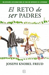 El Reto de Ser Padres = The Challenge of Parenting (Paperback)