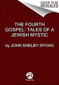 The Fourth Gospel: Tales of a Jewish Mystic (Paperback)