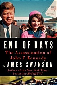 End of Days: The Assassination of John F. Kennedy (Paperback)