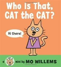 Who is that, Cat the cat?