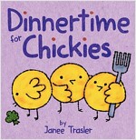 Dinnertime for Chickies: An Easter and Springtime Book for Kids (Board Books)