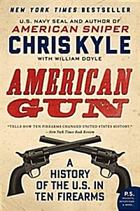 American Gun: A History of the U.S. in Ten Firearms (Paperback)