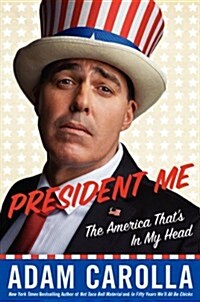 President Me: The America Thats in My Head (Hardcover)