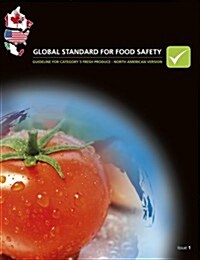 Brc Global Standard for Food Safety - Guideline for Category 5 Fresh Produce (North American) (Paperback)