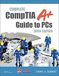 The Complete Comptia A+ Guide to PCs Myitcertificationlabs -- Access Card (Hardcover, 6, Revised)