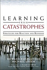Learning from Catastrophes: Strategies for Reaction and Response (Paperback) (Paperback)