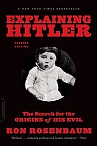 Explaining Hitler : The Search for the Origins of His Evil, updated edition (Paperback, 2 ed)