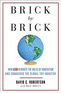[중고] Brick by Brick: How LEGO Rewrote the Rules of Innovation and Conquered the Global Toy Industry (Paperback)