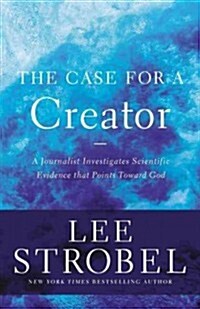 The Case for a Creator: A Journalist Investigates Scientific Evidence That Points Toward God (Paperback)