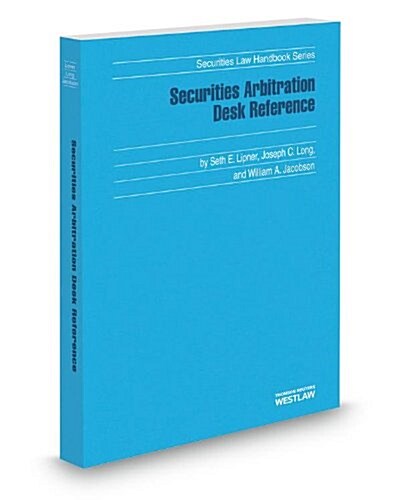 Securities Arbitration Desk Reference, 2013-2014 ed. (Securities Law Handbook Series) (Paperback)