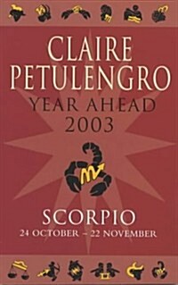 Claire Petulengros Year Ahead 2003 (Scorpio) (Paperback)