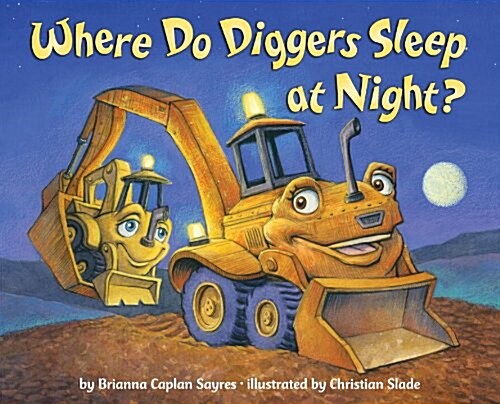 Where Do Diggers Sleep at Night? (Board Books)