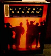 In Hitlers Shadow: An Israelis Amazing Journey Inside Germanys Neo-Nazi Movement (Hardcover, 1st)
