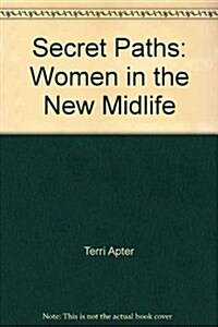 Secret Paths: Women in the New Midlife (Hardcover, 1st)