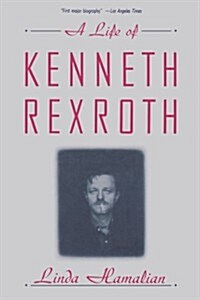 A Life of Kenneth Rexroth (Paperback, Revised)