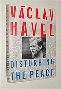 Disturbing The Peace: A Conversation wiith Karel  Hvizdala (Hardcover, 1st)