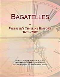 Bagatelles: Websters Timeline History, 1601 - 2007 (Paperback)