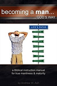 Becoming a Man... Gods Way (Paperback)