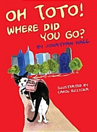 Oh Toto, Where Did You Go? (Hardcover)