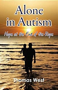 Alone in Autism: Hope at the End of the Rope (Paperback)