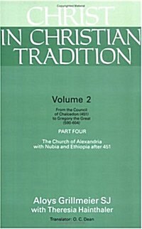 Christ in Christian Tradition: From the Council of Chalcedon (451) to Gregory the Great (590-604) Part Four the Church of Alexandria with Nubia and E (Paperback)