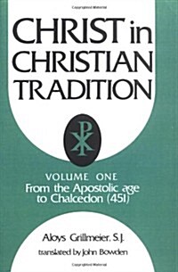 Christ in Christian Tradition: From the Apostolic Age to Chalcedon (451) (Paperback, 2, Revised)