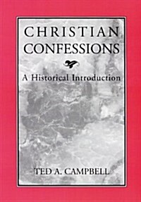 Christian Confessions: A Historical Introduction (Paperback)