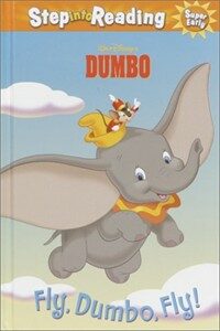 Fly, Dumbo, Fly! (Step-Into-Reading, Step 1) (Library Binding)