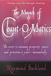 The Magick of Chant-O-Matics (Paperback)