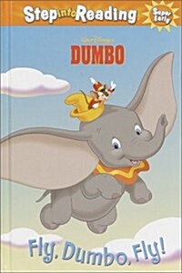 Fly, Dumbo, Fly! (Step-Into-Reading, Step 1) (Library Binding)