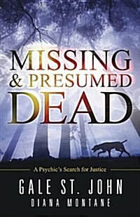 Missing & Presumed Dead: A Psychics Search for Justice (Paperback)