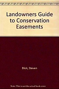 Landowners Guide to Conservation Easements (Paperback)