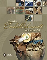 Creative Embellishments for Gourd Art (Paperback)