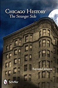 Chicago History: The Stranger Side: The Stranger Side (Paperback)