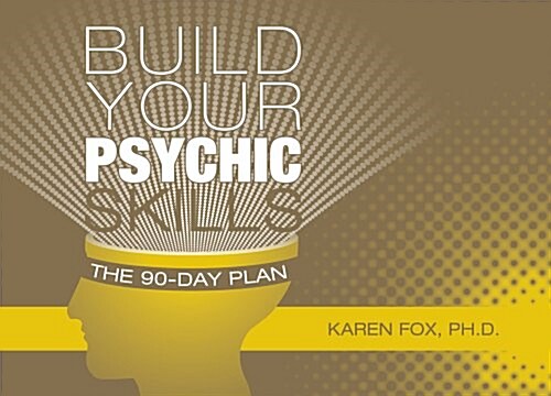 Build Your Psychic Skills: The 90-Day Plan (Hardcover)