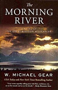 The Morning River: A Novel of the Great Missouri Wilderness (Paperback)