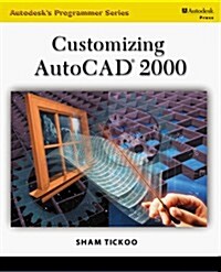 Customizing AutoCAD 2000 (Autodesks Programmer Series) (Paperback, 1st)