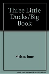 Three Little Ducks/Big Book (Paperback, BIG)