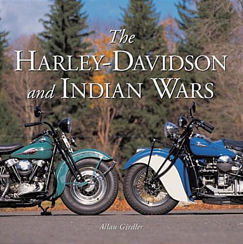 The Harley-Davidson and Indian Wars (Hardcover, Reprint)