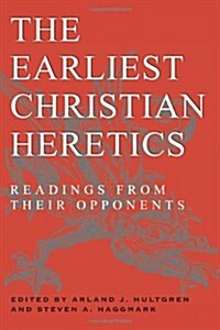The Earliest Christian Heretics (Paperback)