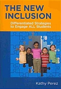 The New Inclusion: Differentiated Strategies to Engage All Students (Paperback)