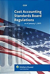 Cost Accounting Standards Board Regulations as of January 1, 2011 (Paperback)