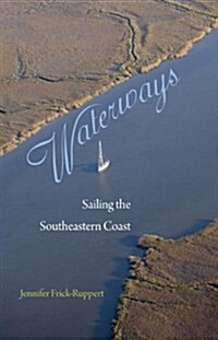 Waterways: Sailing the Southeastern Coast (Hardcover)